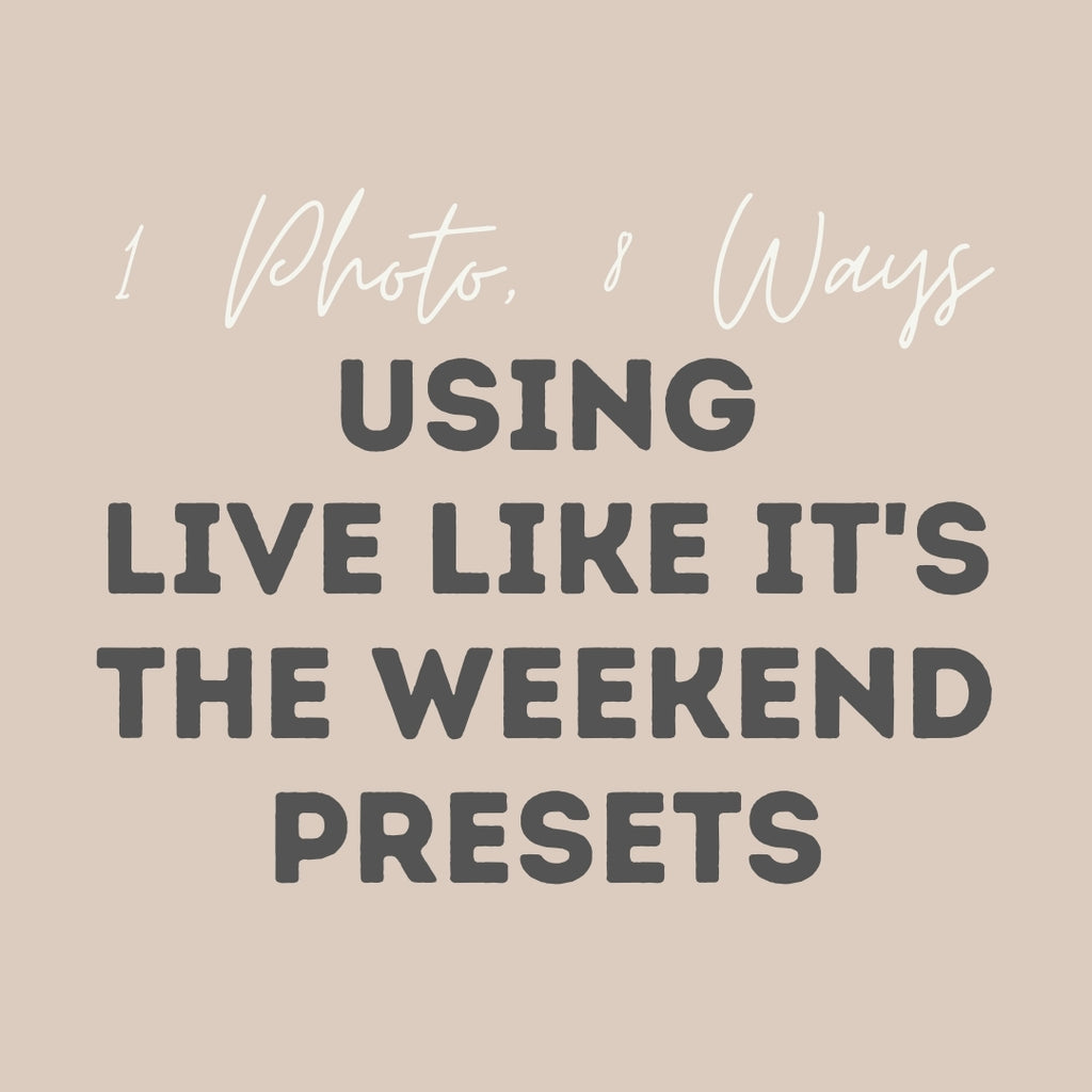 1 Photo, 8 Ways With Live Like it's the Weekend Travel Presets